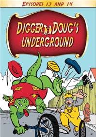 Digger Doug's Underground - Episodes 13 and 14