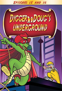 Digger Doug's Underground - Episodes 15 and 16